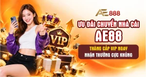 Ưu Đãi Chuyển Nhà Cái AE88